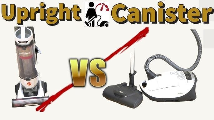 Canister VS Upright Vacuums